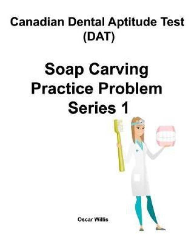 canadian-dental-aptitude-test-dat-soap-carving-practice-problem-series-1-buy-canadian-dental