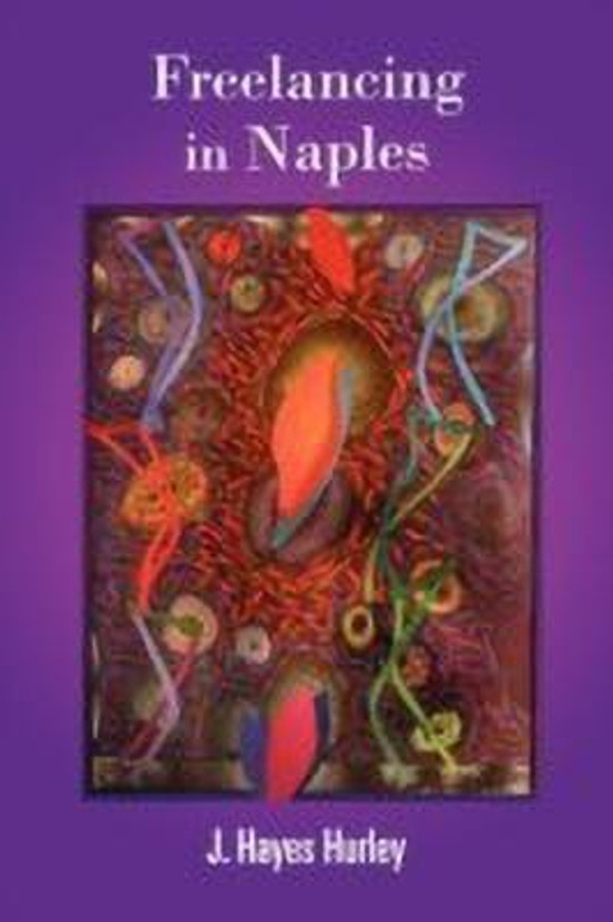 Freelancing in Naples(English, Paperback, Hurley J Hayes)