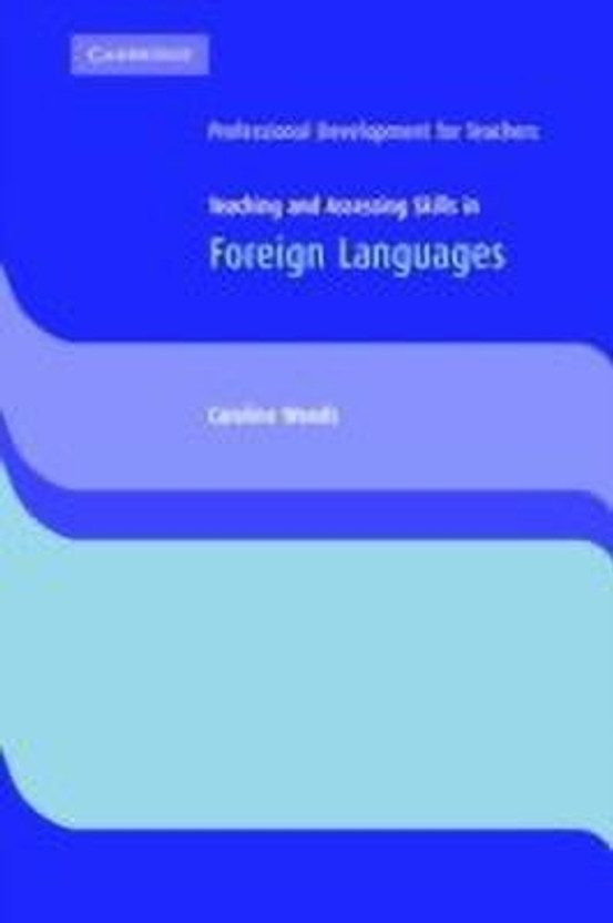 Teaching and Assessing Skills in Foreign Languages(English, Paperback, Woods Caroline)
