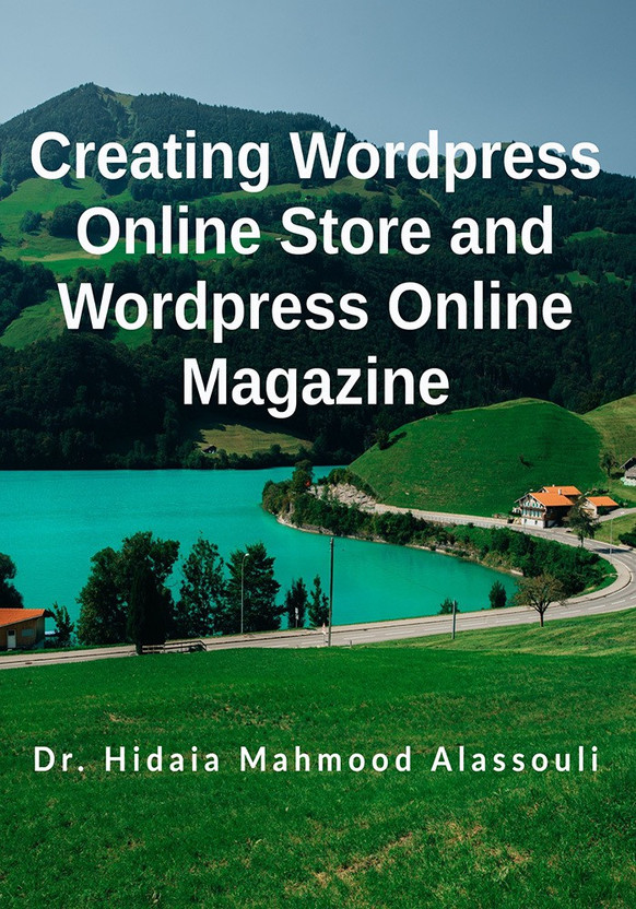 Creating Wordpress Online Store and Wordpress Online Magazine(Paperback, Dr. Hidaia Mahmood Alassouli)