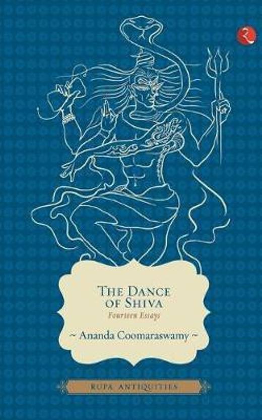 The Dance of Shiva Fourteen Essays Buy The Dance of Shiva Fourteen