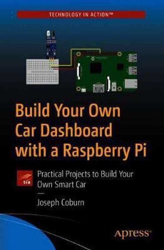 Build Your Own Car Dashboard with a Raspberry Pi Buy Build Your Own