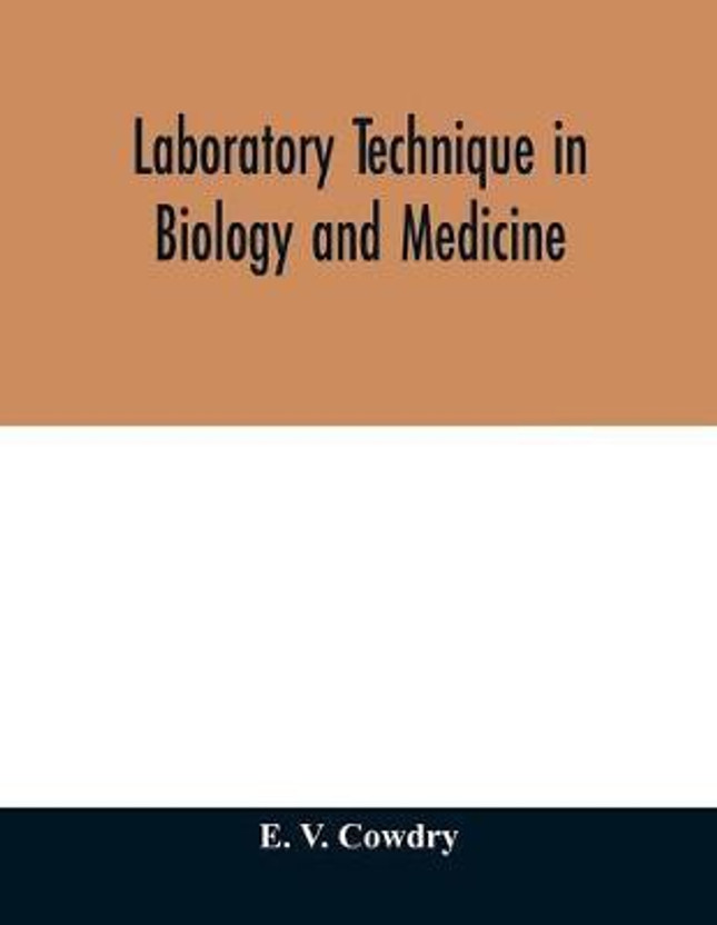 Laboratory technique in biology and medicine(English, Paperback, V Cowdry E)