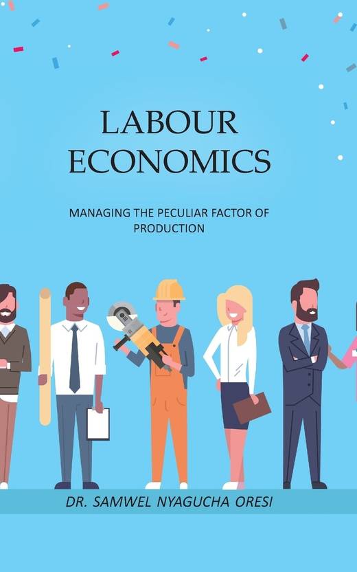 Labour Economics Managing the Peculiar Factor of Production Buy