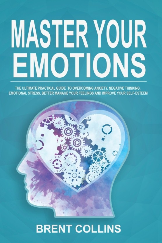 Master Your Emotions: Buy Master Your Emotions By Collins Brent At Low ...