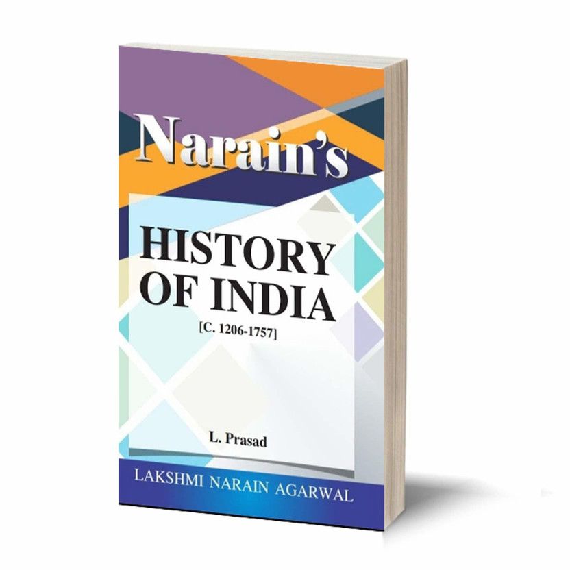 Narain's History Of India (C.1206-1757) Refresher Course [Paperback] L. PRASAD - For Graduate , Honours , Post Graduate Classes , Central Services (I.A.S.), P.C.S., Banking and other Competitive Examinations(Paperback, L.Prasad)