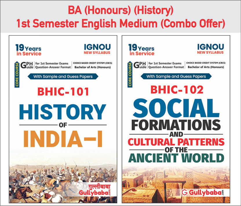 Gullybaba IGNOU CBCS BA (Honours) {History} BHIC-101 History Of India-I & BHIC-102 Social Formations And Cultural Patterns Of The Ancient World First Semester Combo Of IGNOU Help Books With Solved Sample Papers And Important Exam Study Notes(Paperback, Gullybaba.Com Panel)