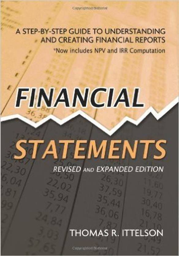 Financial Statements A Step By Step Guide to Understanding and