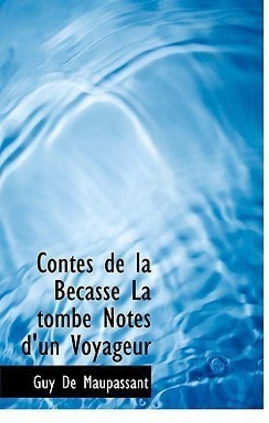 Contes de La B Casse La Tombe Notes D #39 Un Voyageur: Buy Contes de La B