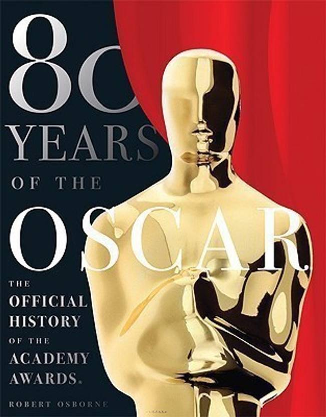 80 Years of the Oscar the Official History of the Academy Awards Buy