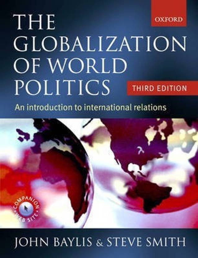 The Globalization of World Politics Buy The Globalization of World Politics by Baylis John at The Globalization of World Politics Buy The Globalization of World Politics by Baylis John at