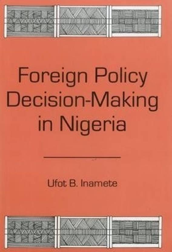 Foreign policy decision making in nigeria buy foreign policy decision