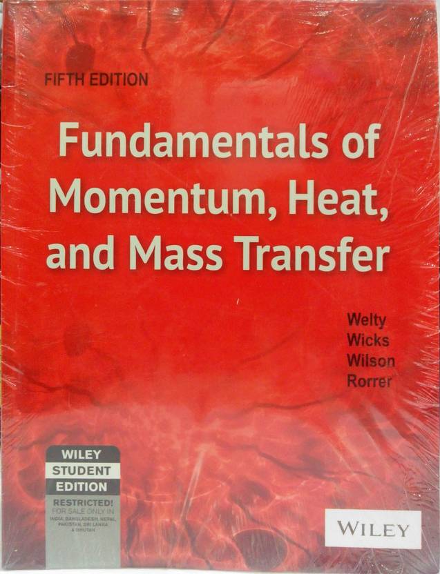 Fundamentals Of Momentum Heat And Mass Transfer 5th Ed Buy Fundamentals of momentum heat and mass transfer 5th ed buy
