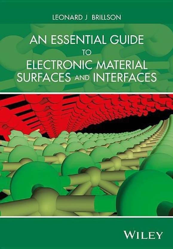 An Essential Guide to Electronic Material Surfaces and Interfaces Buy An Essential Guide to