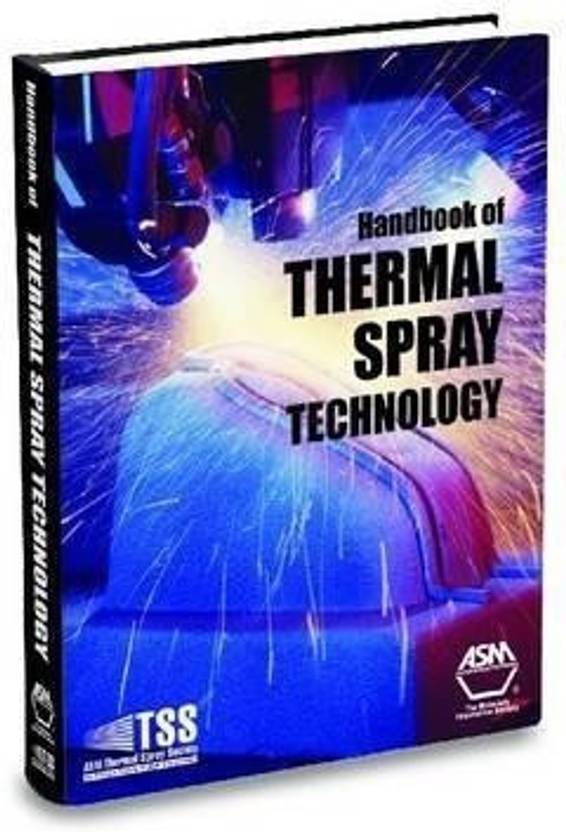 Handbook of Thermal Spray Technology Buy Handbook of Thermal Spray