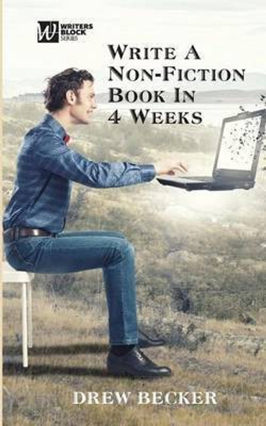 Write Write a Non-fiction Book in Four Weeks(English, Paperback, Becker Drew S) - Flipkart Deal