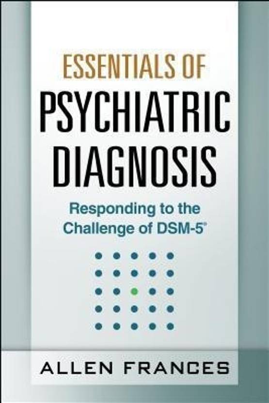 Essentials of Psychiatric Diagnosis, First Edition Buy Essentials of