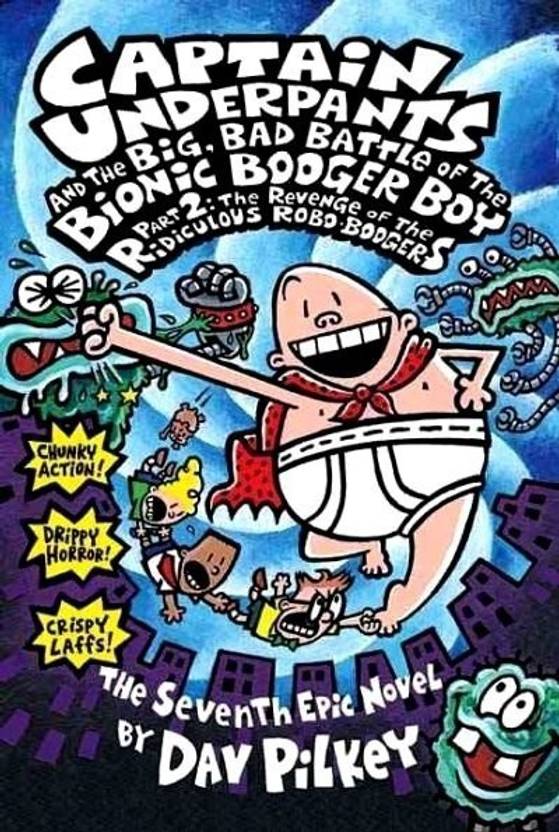 Captain Underpants and the Big, Bad Battle of the Bionic Booger Boy