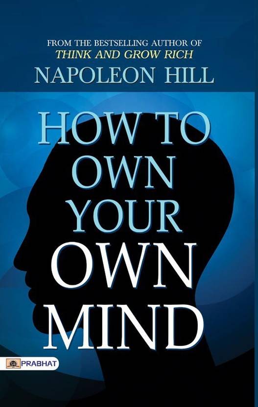 How To Own Your Own Mind