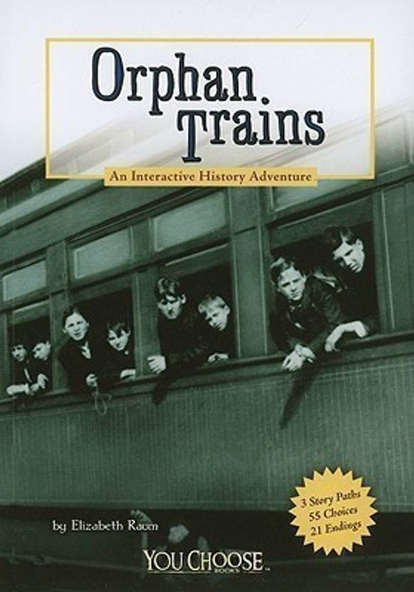 Orphan Trains An Interactive History Adventure Buy Orphan Trains An