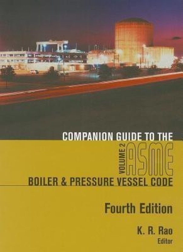 Companion Guide To The ASME Boiler & Pressure Vessel And Piping Codes ...