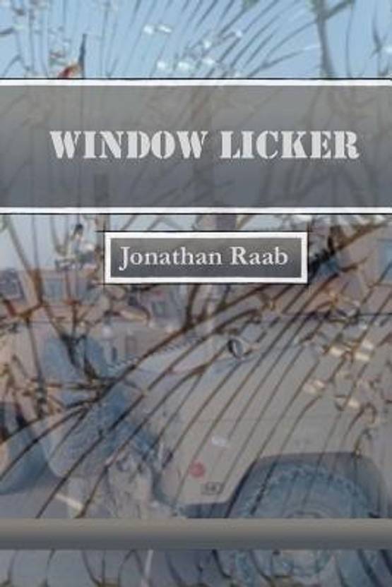 Window Licker Buy Window Licker by Raab Jonathan at Low Price in India