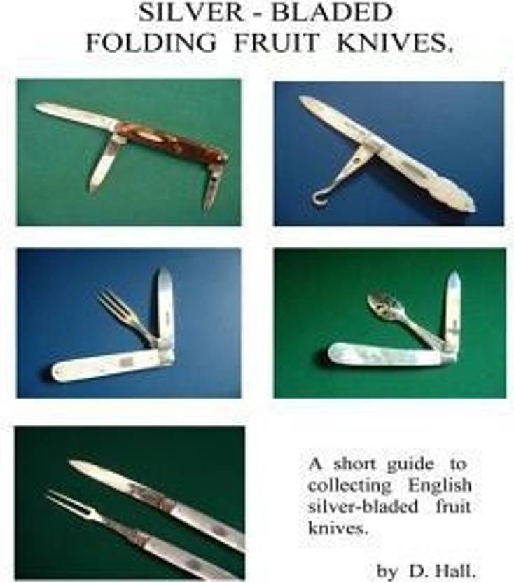 Silver Bladed Folding Fruit Knives Buy Silver Bladed Folding Fruit Knives by Hall D P at