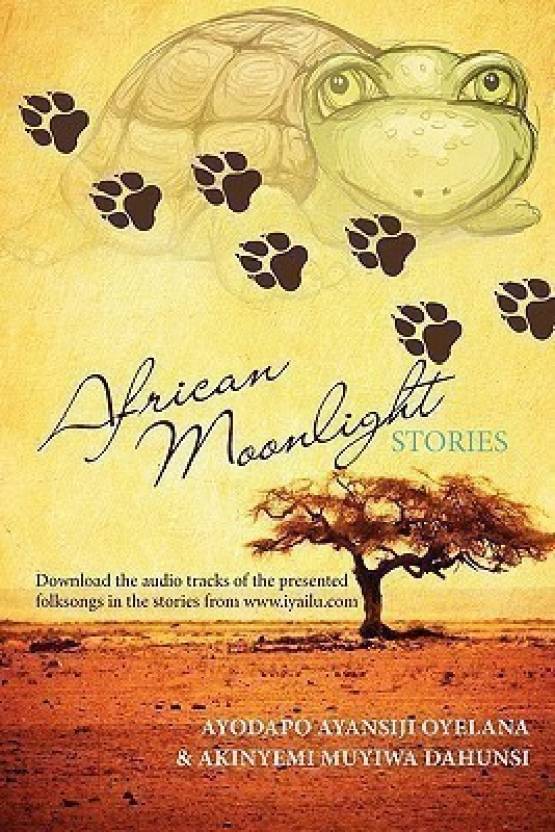 African Moonlight Stories Buy African Moonlight Stories By Dahunsi Akinyemi Muyiwa At Low Price