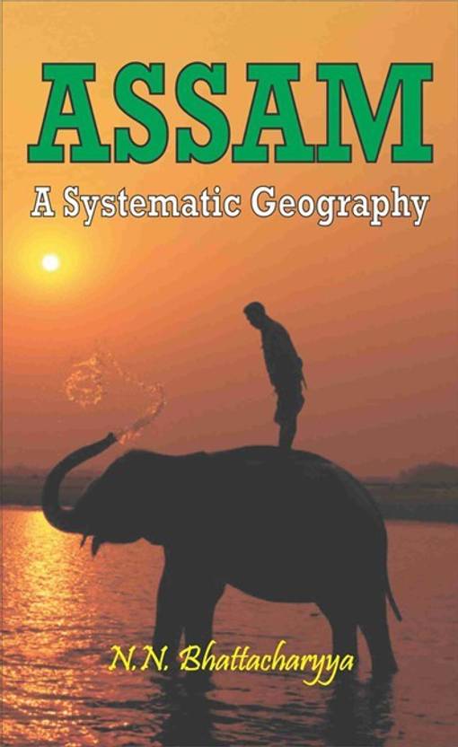 Assam A Systematic Geography Buy Assam A Systematic Geography by N. N