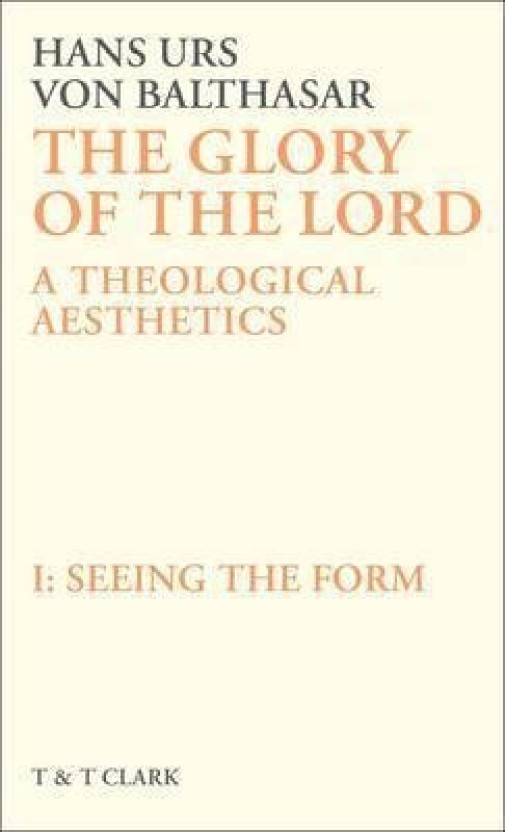 the glory of the lord hans urs von balthasar