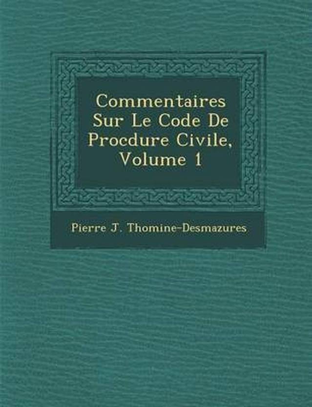 Commentaires Sur Le Code De Proc Dure Civile Volume 1 Buy commentaires-sur-le-code-de-proc-dure-civile-volume-1-buy