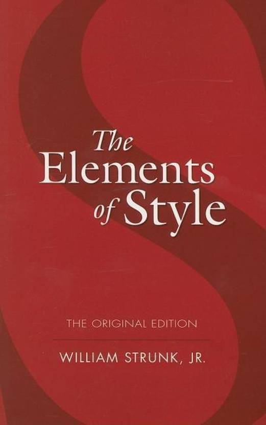 The Elements of Style Buy The Elements of Style by Jr. Strunk William