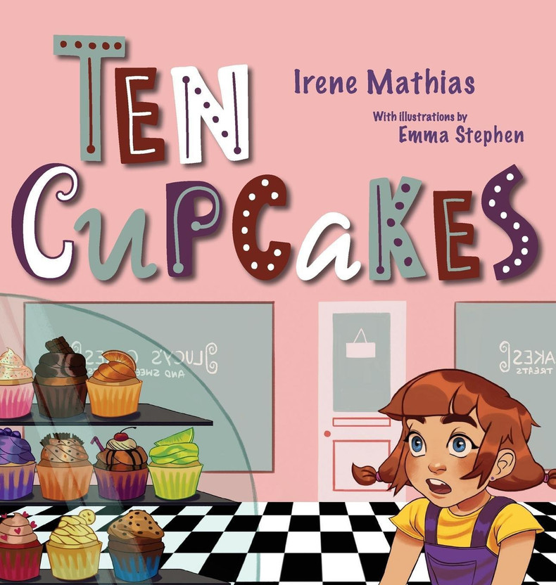 Ten Cupcakes(English, Hardcover, Mathias Irene)