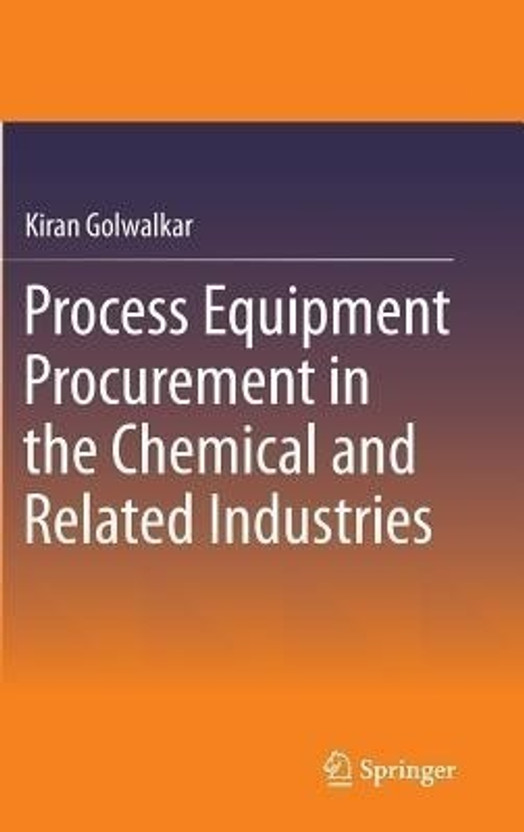 Process Process Equipment Procurement in the Chemical and Related Industries(English, Hardcover, Golwalkar Kiran) - Flipkart Deal