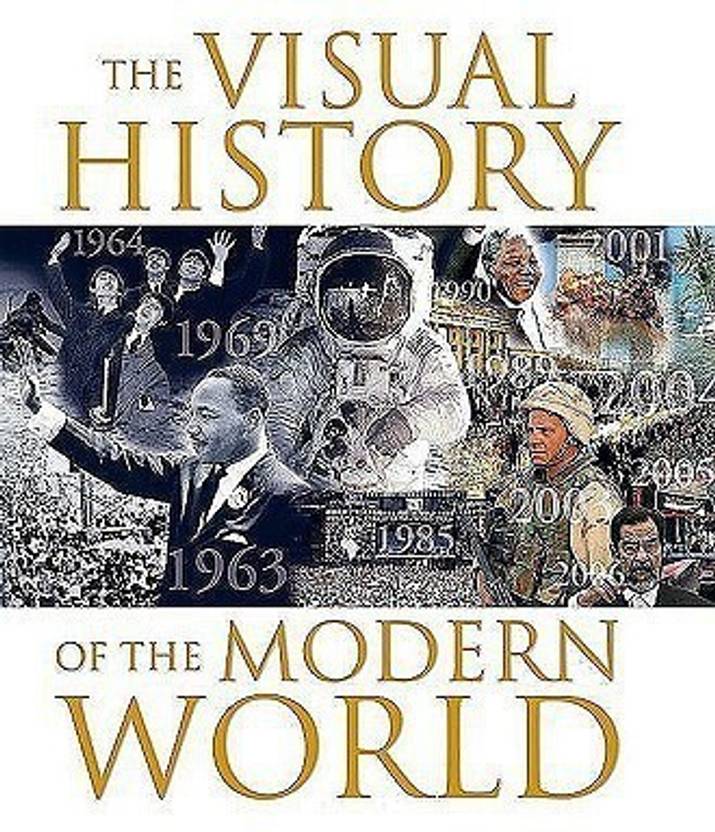 The Visual History of the Modern World Buy The Visual History of the