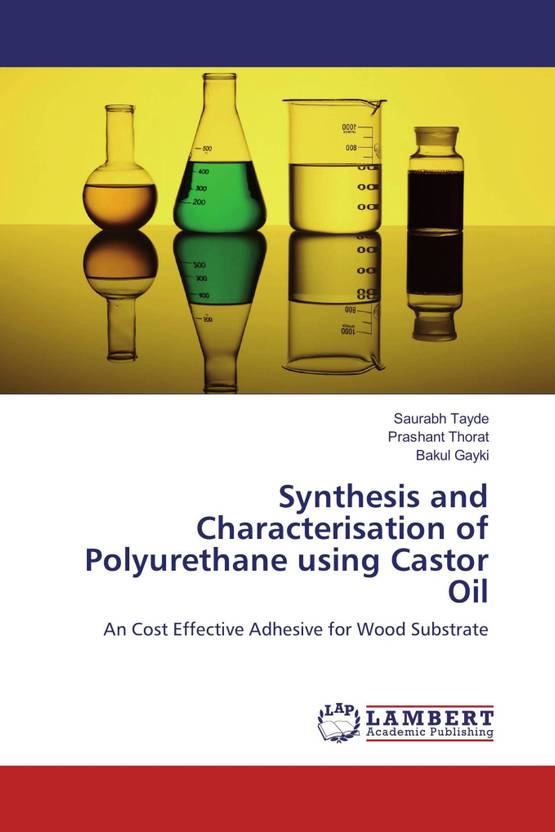 Synthesis and Characterisation of Polyurethane using Castor Oil Buy Synthesis and