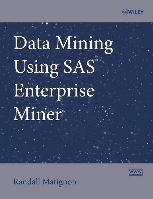 Data Mining Using SAS Enterprise Miner Buy Data Mining Using SAS Enterprise Miner by Matignon R