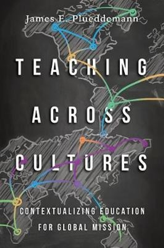 Teaching Teaching Across Cultures - Contextualizing Education for Global Mission(English, Paperback, Plueddemann James E.) - Flipkart Deal