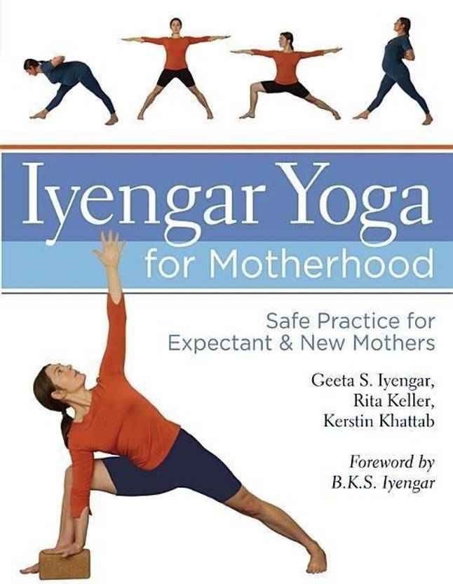 Iyengar Yoga for Motherhood Buy Iyengar Yoga for Motherhood by Iyengar