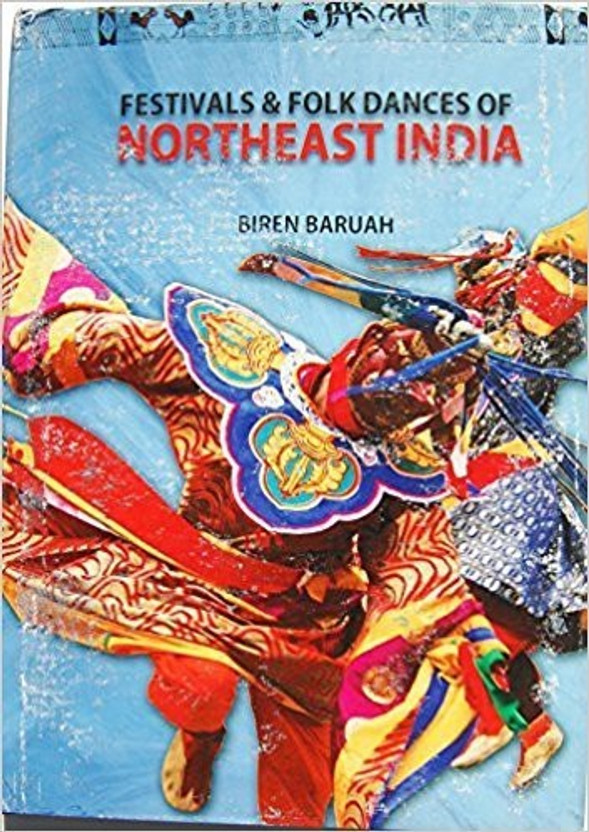 Festivals and Folk Dances of Northeast India(English, Hardcover, Baruah Biren)