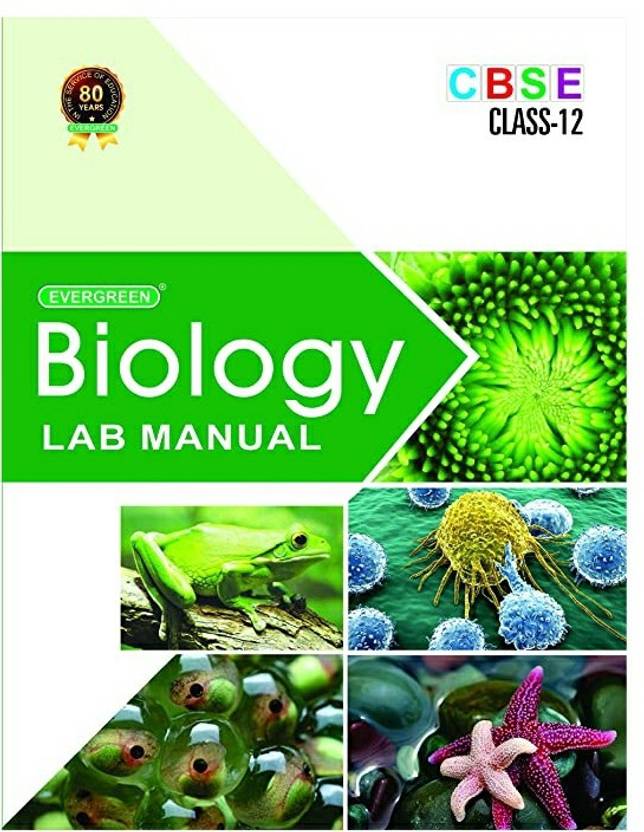 Evergreen CBSE Lab Manual In Biology For 2021 Examinations(CLASS 12