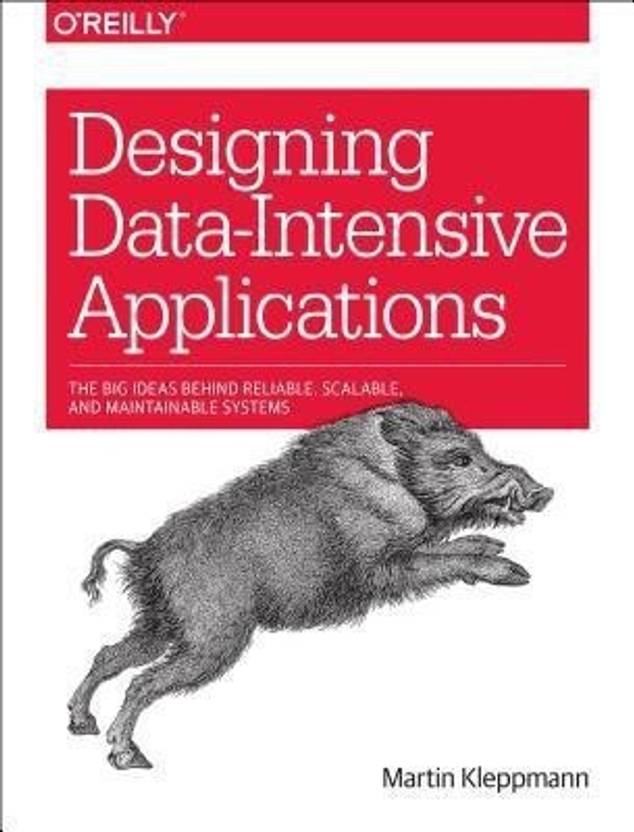 Designing Data Intensive Applications Buy Designing Data Intensive 