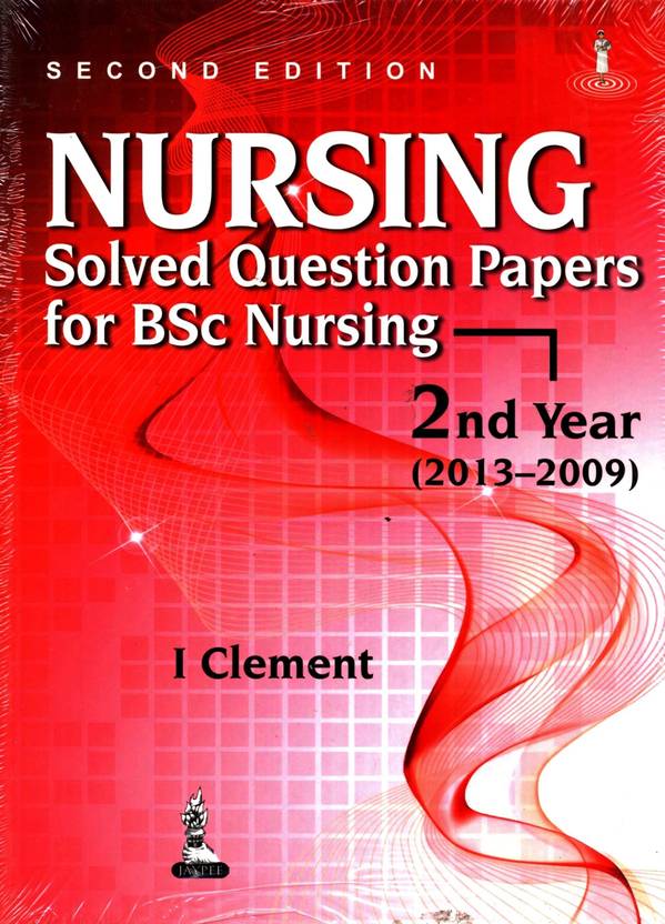 Bsc Nursing 2nd Year Books Nursing Solved Question Papers for BSC Nursing 2nd Year (2013-2009