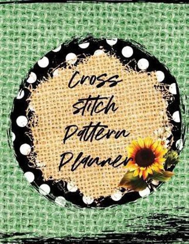 Cross Stitch Pattern Planner: Buy Cross Stitch Pattern ...