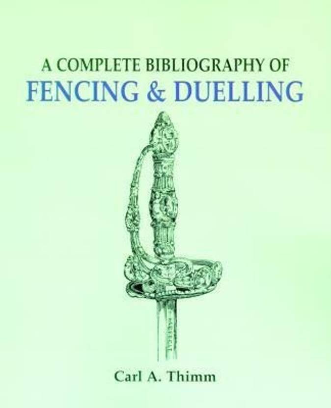 Complete Bibliography of Fencing and Duelling, A Buy Complete