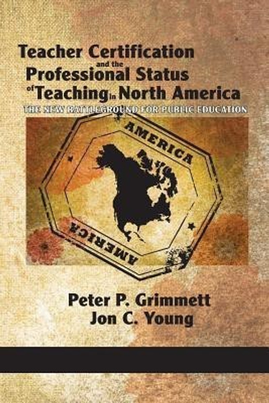 Teacher Certification and the Professional Status of Teaching in North America(English, Paperback, Grimmett Peter P.)