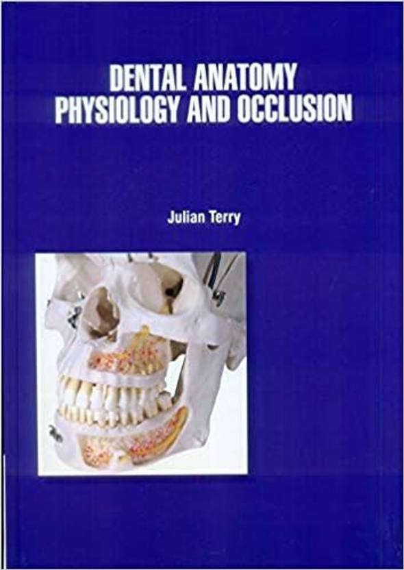 DENTAL ANATOMY PHYSIOLOGY AND OCCLUSION (HB 2021) Buy DENTAL ANATOMY