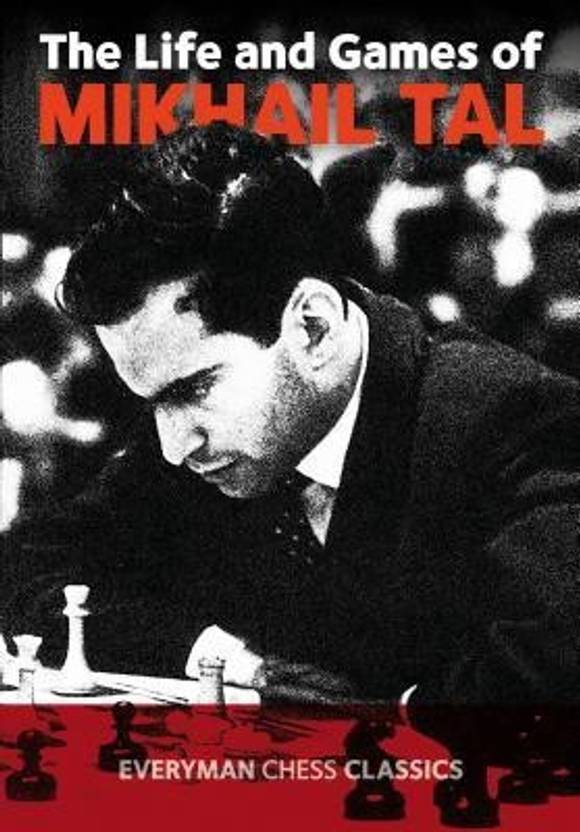 The Life and Games of Mikhail Tal Buy The Life and Games of Mikhail