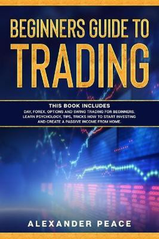 Beginners Guide to Trading(English, Paperback, Peace Alexander)