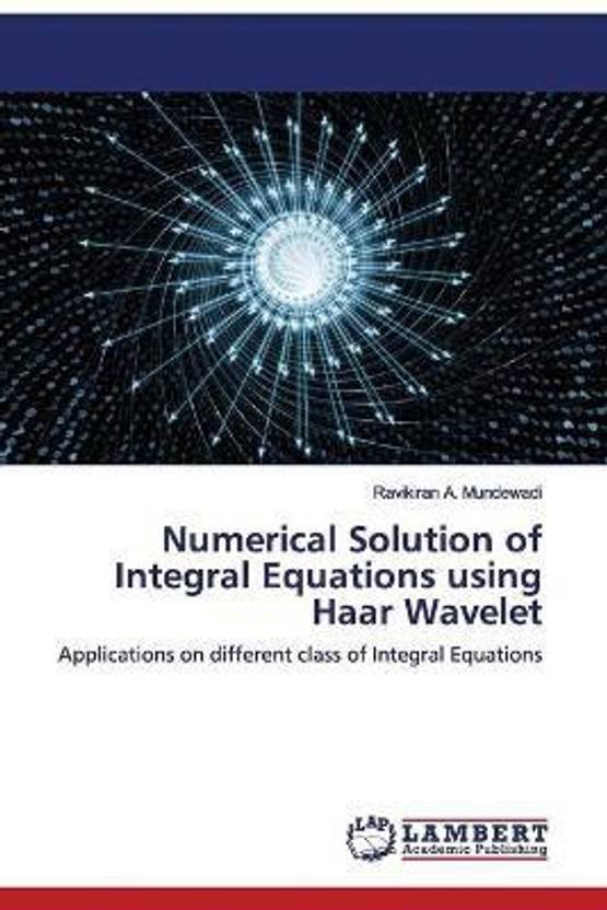 Numerical Solution of Integral Equations using Haar ...